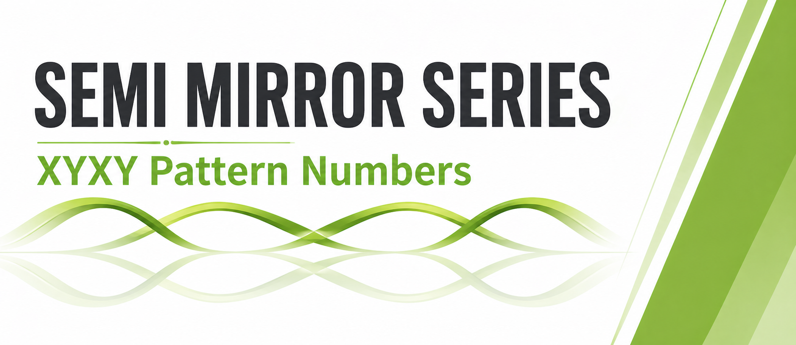 Semi Mirror Series