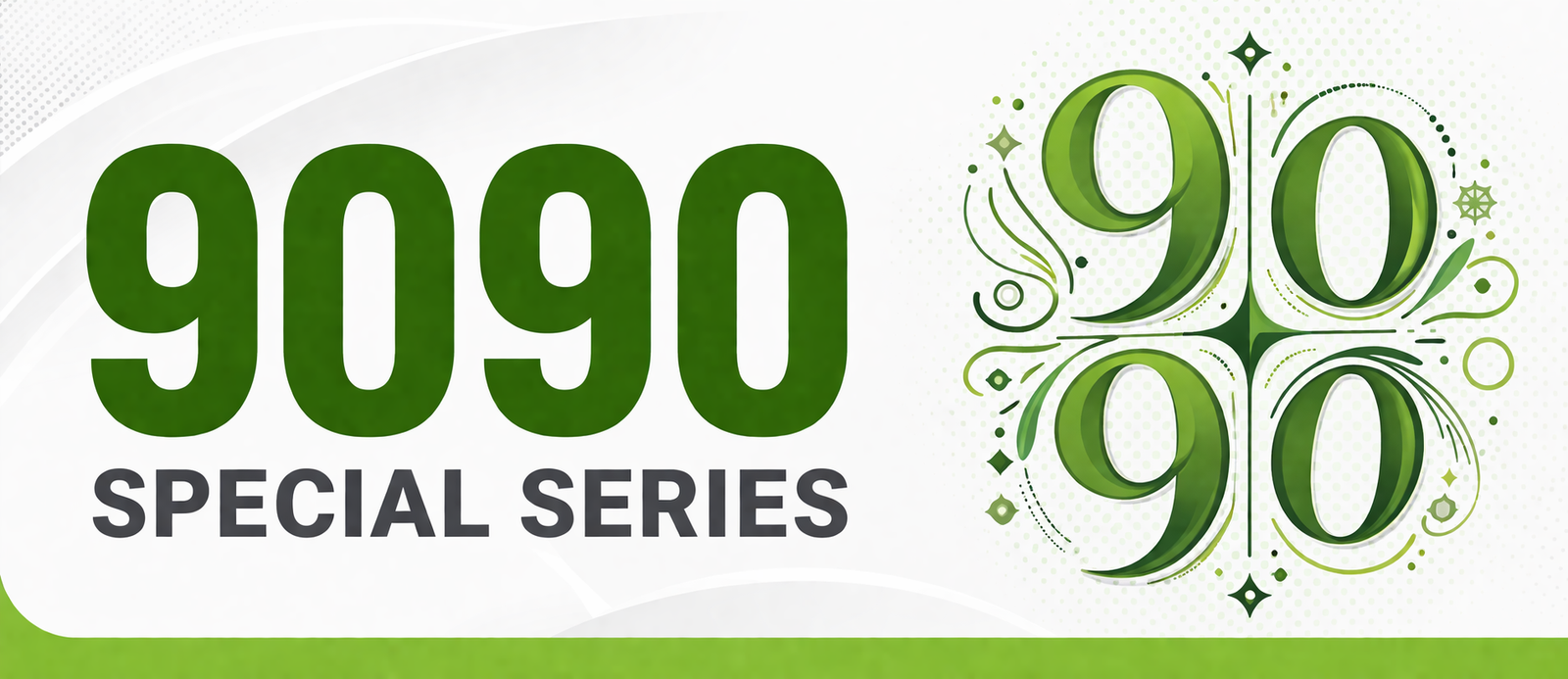 9090 Special Series